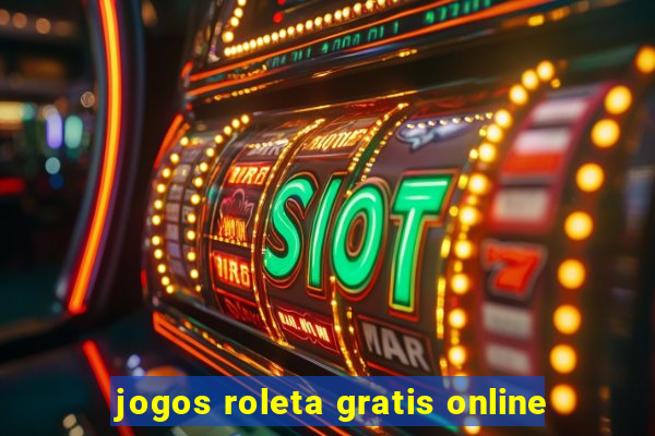 jogos roleta gratis online